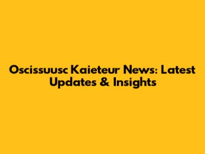Oscissuusc Kaieteur News: Latest Updates & Insights