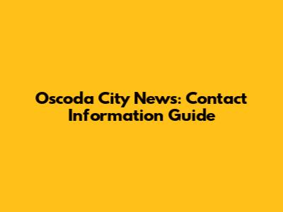 Oscoda City News: Contact Information Guide
