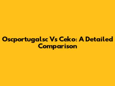 Oscportugalsc Vs Ceko: A Detailed Comparison