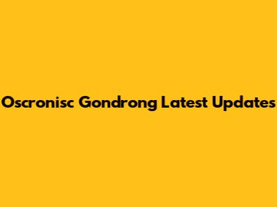 Oscronisc Gondrong Latest Updates