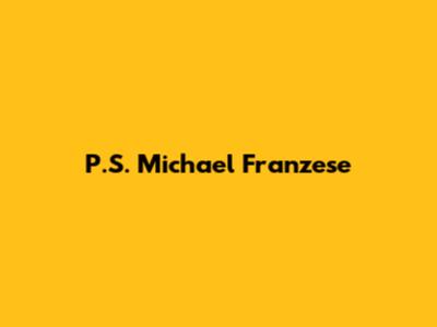 P.S. Michael Franzese
