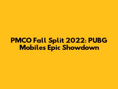PMCO Fall Split 2022: PUBG Mobile's Epic Showdown