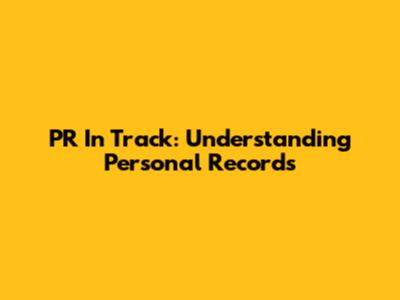 PR In Track: Understanding Personal Records