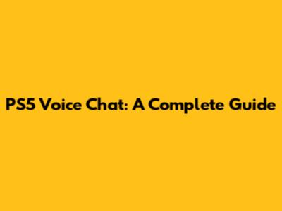 PS5 Voice Chat: A Complete Guide