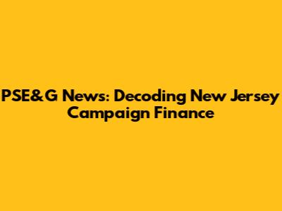 PSE&G News: Decoding New Jersey Campaign Finance