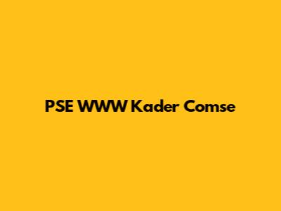 PSE WWW Kader Comse