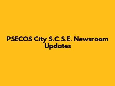 PSECOS City S.C.S.E. Newsroom Updates