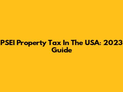 PSEI Property Tax In The USA: 2023 Guide