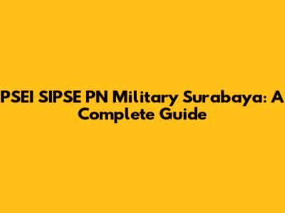 PSEI SIPSE PN Military Surabaya: A Complete Guide