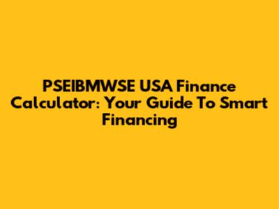 PSEIBMWSE USA Finance Calculator: Your Guide To Smart Financing