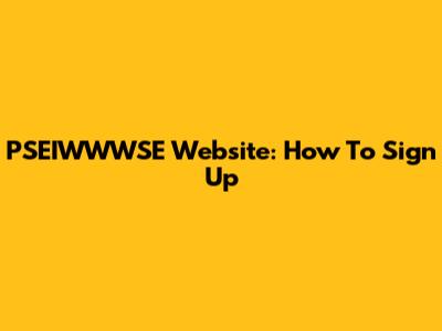 PSEIWWWSE Website: How To Sign Up