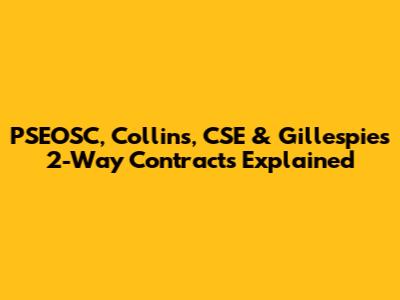 PSEOSC, Collins, CSE & Gillespie's 2-Way Contracts Explained