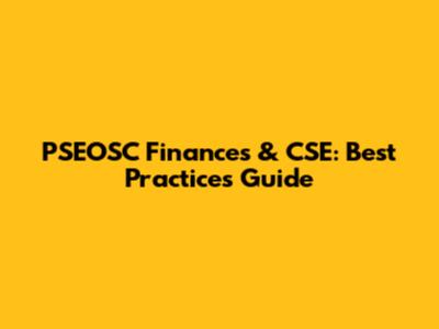 PSEOSC Finances & CSE: Best Practices Guide