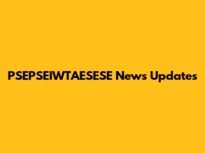 PSEPSEIWTAESESE News Updates