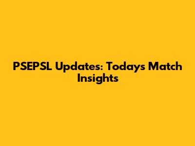 PSEPSL Updates: Today's Match Insights