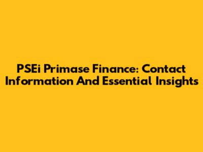 PSEi Primase Finance: Contact Information And Essential Insights