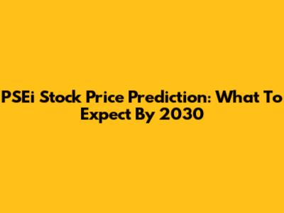 PSEi Stock Price Prediction: What To Expect By 2030