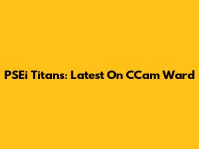 PSEi Titans: Latest On CCam Ward