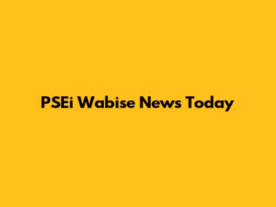 PSEi Wabise News Today