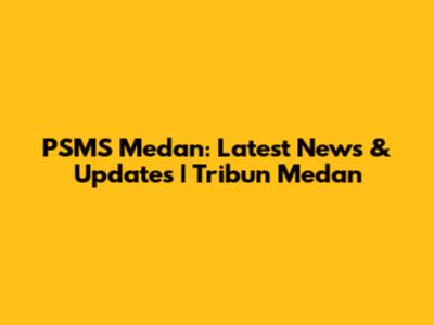 PSMS Medan: Latest News & Updates | Tribun Medan