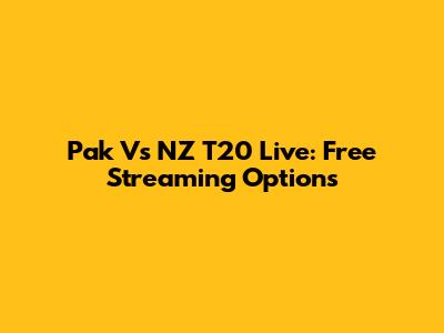 Pak Vs NZ T20 Live: Free Streaming Options
