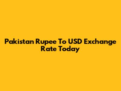 Pakistan Rupee To USD Exchange Rate Today