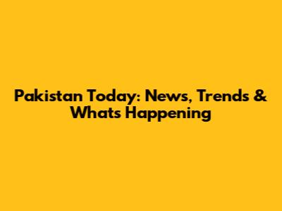 Pakistan Today: News, Trends & What's Happening