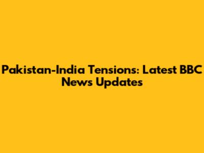 Pakistan-India Tensions: Latest BBC News Updates
