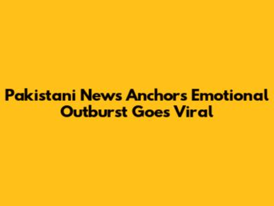 Pakistani News Anchor's Emotional Outburst Goes Viral