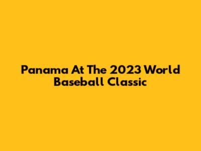 Panama At The 2023 World Baseball Classic