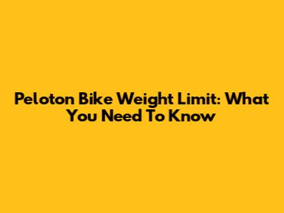 Peloton Bike Weight Limit: What You Need To Know
