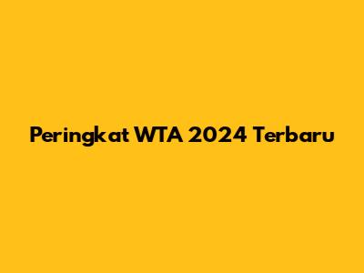 Peringkat WTA 2024 Terbaru