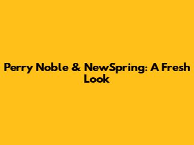 Perry Noble & NewSpring: A Fresh Look