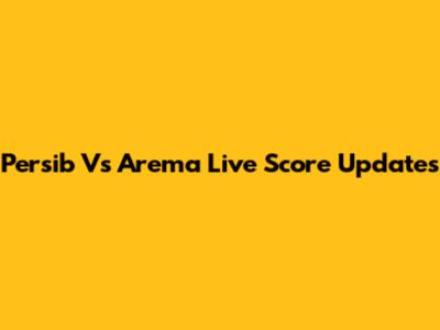 Persib Vs Arema Live Score Updates