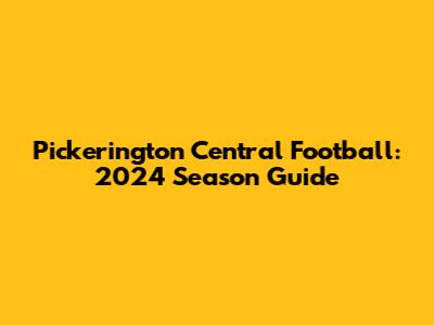 Pickerington Central Football: 2024 Season Guide