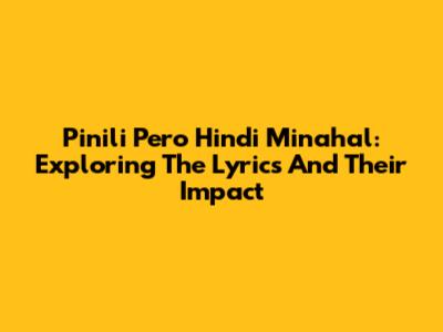 Pinili Pero Hindi Minahal: Exploring The Lyrics And Their Impact