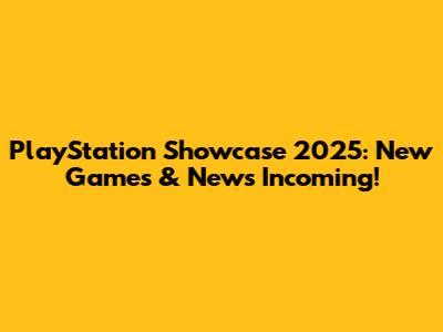 PlayStation Showcase 2025: New Games & News Incoming!