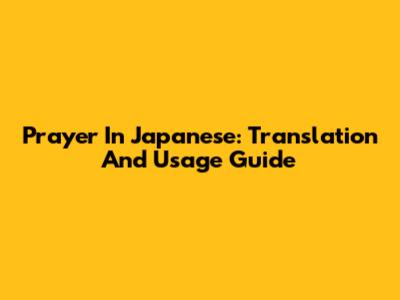 Prayer In Japanese: Translation And Usage Guide