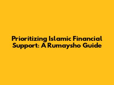 Prioritizing Islamic Financial Support: A Rumaysho Guide
