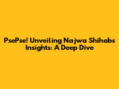PsePse! Unveiling Najwa Shihab's Insights: A Deep Dive