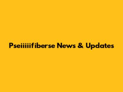 Pseiiiiifiberse News & Updates