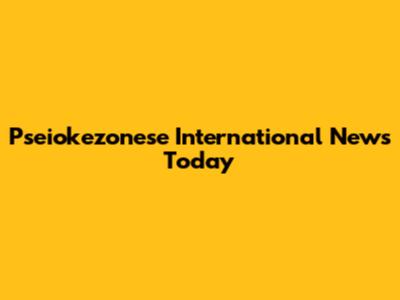 Pseiokezonese International News Today
