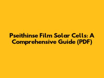 Pseithinse Film Solar Cells: A Comprehensive Guide (PDF)