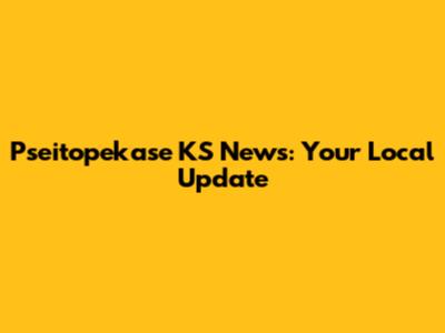 Pseitopekase KS News: Your Local Update