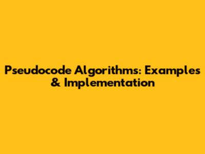 Pseudocode Algorithms: Examples & Implementation