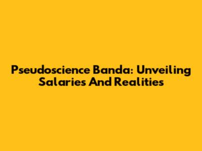 Pseudoscience Banda: Unveiling Salaries And Realities