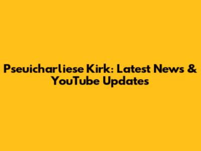 Pseuicharliese Kirk: Latest News & YouTube Updates