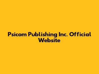 Psicom Publishing Inc. Official Website