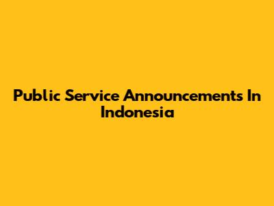 Public Service Announcements In Indonesia