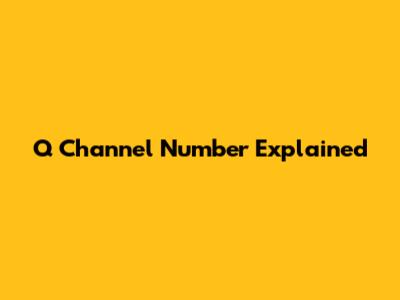 Q Channel Number Explained